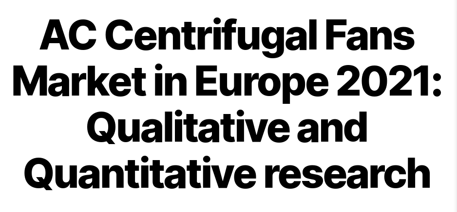 AC Centrifugae Market in Europa 2021: Investigationes Qualitative et Quantitatis